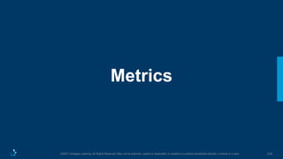 278
©2021 Cengage Learning. All Rights Reserved. May not be scanned, copied or duplicated, or posted to a publicly accessible website, in whole or in part.
Metrics
 