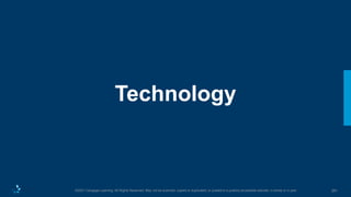 281
©2021 Cengage Learning. All Rights Reserved. May not be scanned, copied or duplicated, or posted to a publicly accessible website, in whole or in part.
Technology
 