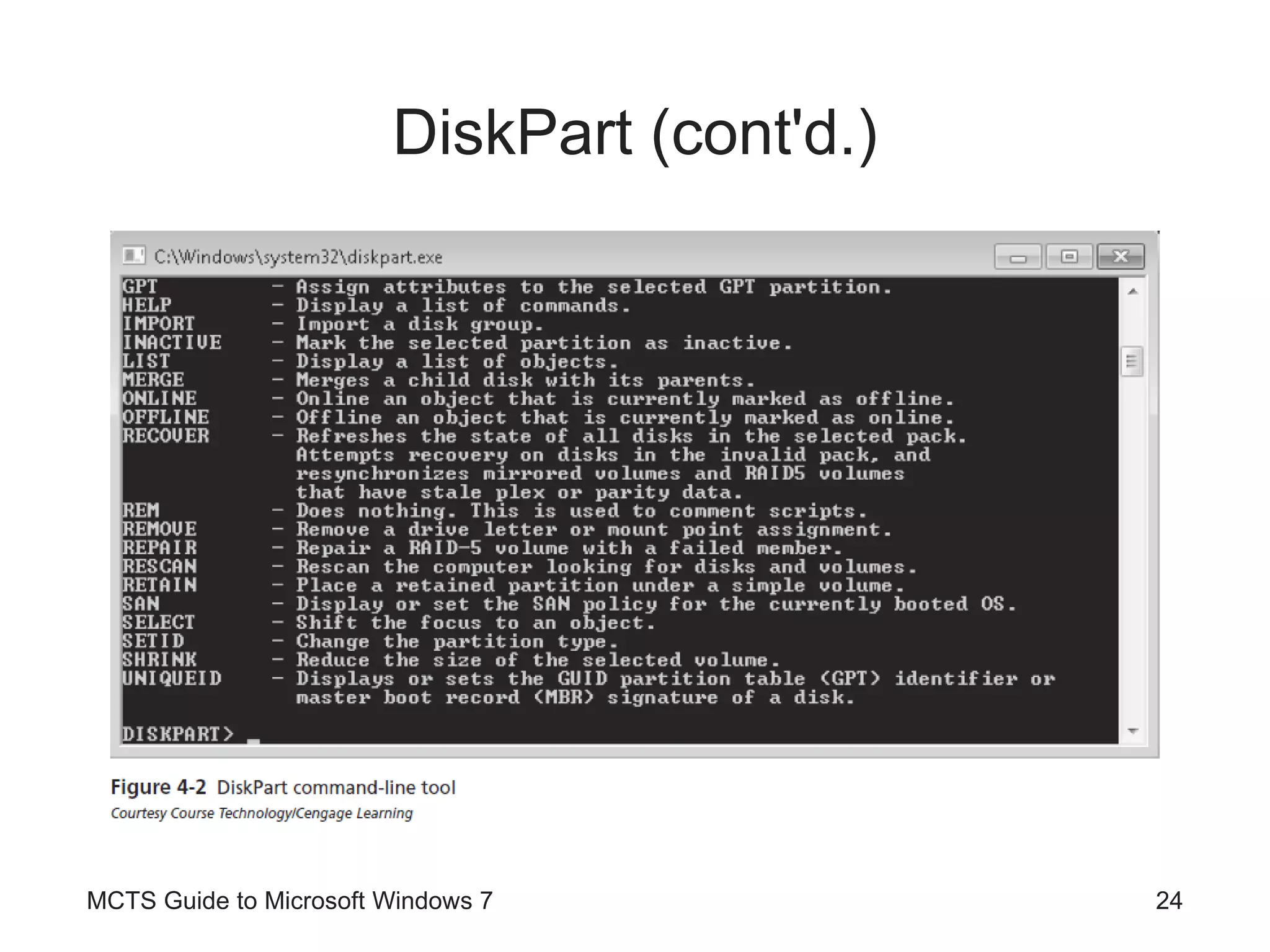 DiskPart (cont'd.) MCTS Guide to Microsoft Windows 7 