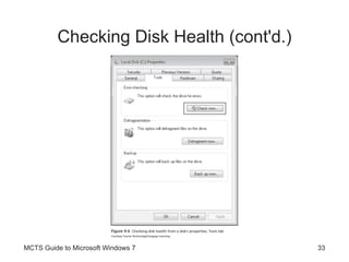 Checking Disk Health (cont'd.) MCTS Guide to Microsoft Windows 7 