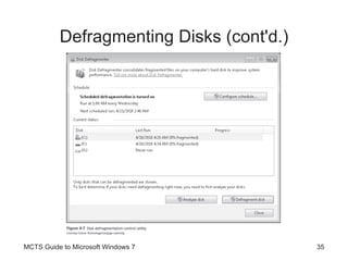 Defragmenting Disks (cont'd.) MCTS Guide to Microsoft Windows 7 