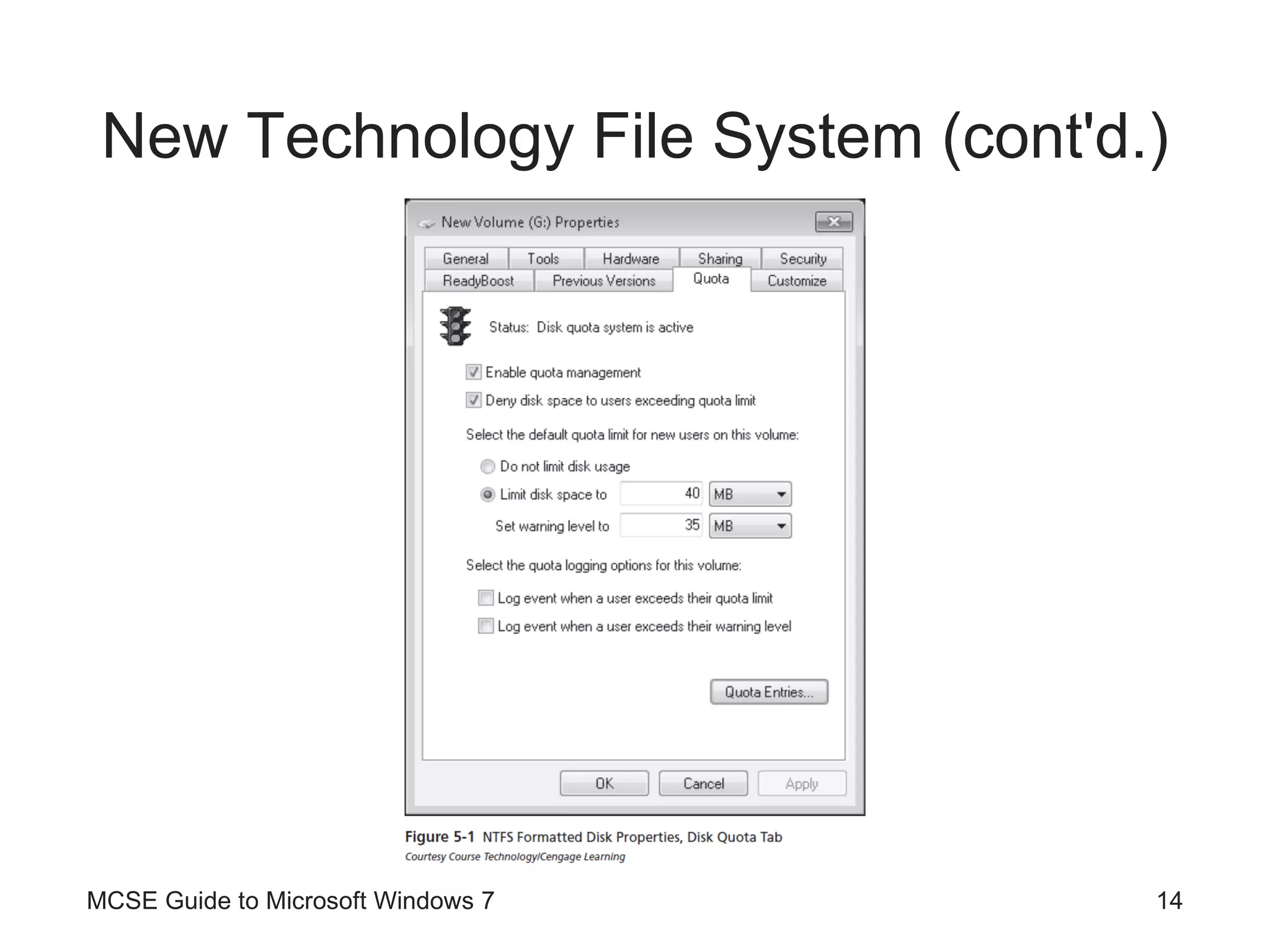 New Technology File System (cont'd.) MCSE Guide to Microsoft Windows 7 
