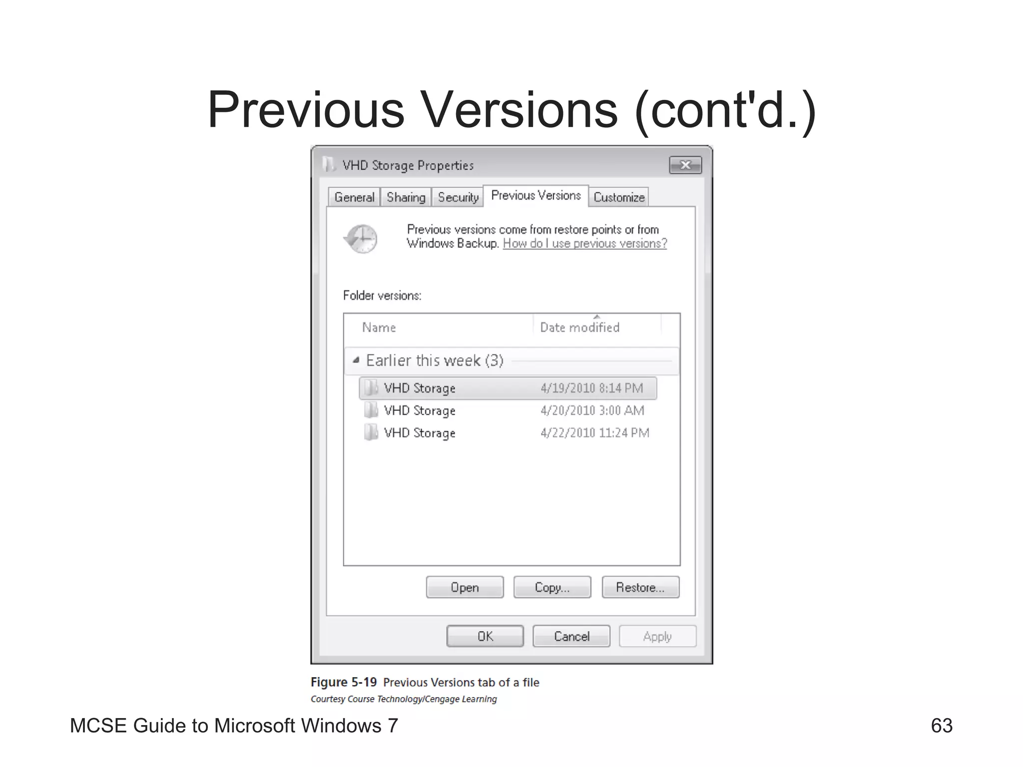 Previous Versions (cont'd.) MCSE Guide to Microsoft Windows 7 