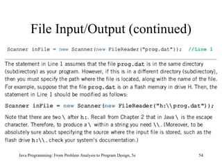 File Input/Output (continued) Java Programming: From Problem Analysis to Program Design, 5e 