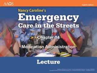 Chapter 14
Medication Administration
 