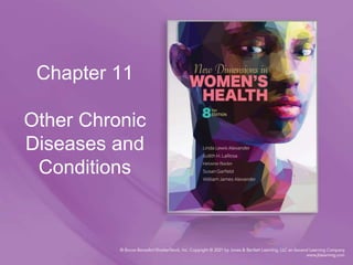 Chapter 11
Other Chronic
Diseases and
Conditions
 