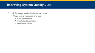 Copyright
©
2023
by
Jones
&
Bartlett
Learning,
LLC,
an
Ascend
Learning
Company
and
the
American
Academy
of
Orthopaedic
Surgeons.
Improving System Quality (4 of 5)
 Look for ways to eliminate human error.
 Three primary sources of errors:
 Rules-based failure
 Knowledge-based failure
 Skills-based failure
 