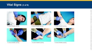 Copyright
©
2023
by
Jones
&
Bartlett
Learning,
LLC,
an
Ascend
Learning
Company
and
the
American
Academy
of
Orthopaedic
Surgeons.
Vital Signs (3 of 8)
© Jones & Bartlett Learning. © Jones & Bartlett Learning. © Jones & Bartlett Learning.
© Jones & Bartlett Learning. © Jones & Bartlett Learning. © Jones & Bartlett Learning.
 