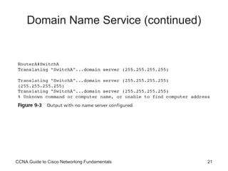 Domain Name Service (continued) CCNA Guide to Cisco Networking Fundamentals 