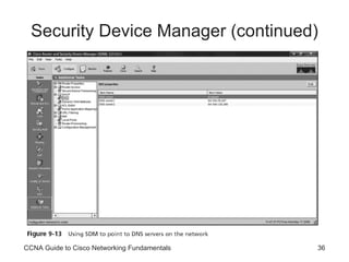 Security Device Manager (continued) CCNA Guide to Cisco Networking Fundamentals 