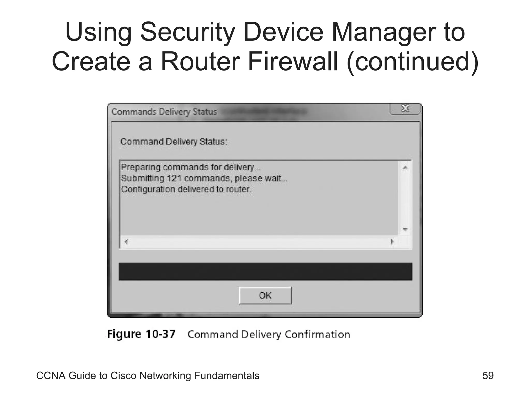 Using Security Device Manager to Create a Router Firewall (continued) CCNA Guide to Cisco Networking Fundamentals 