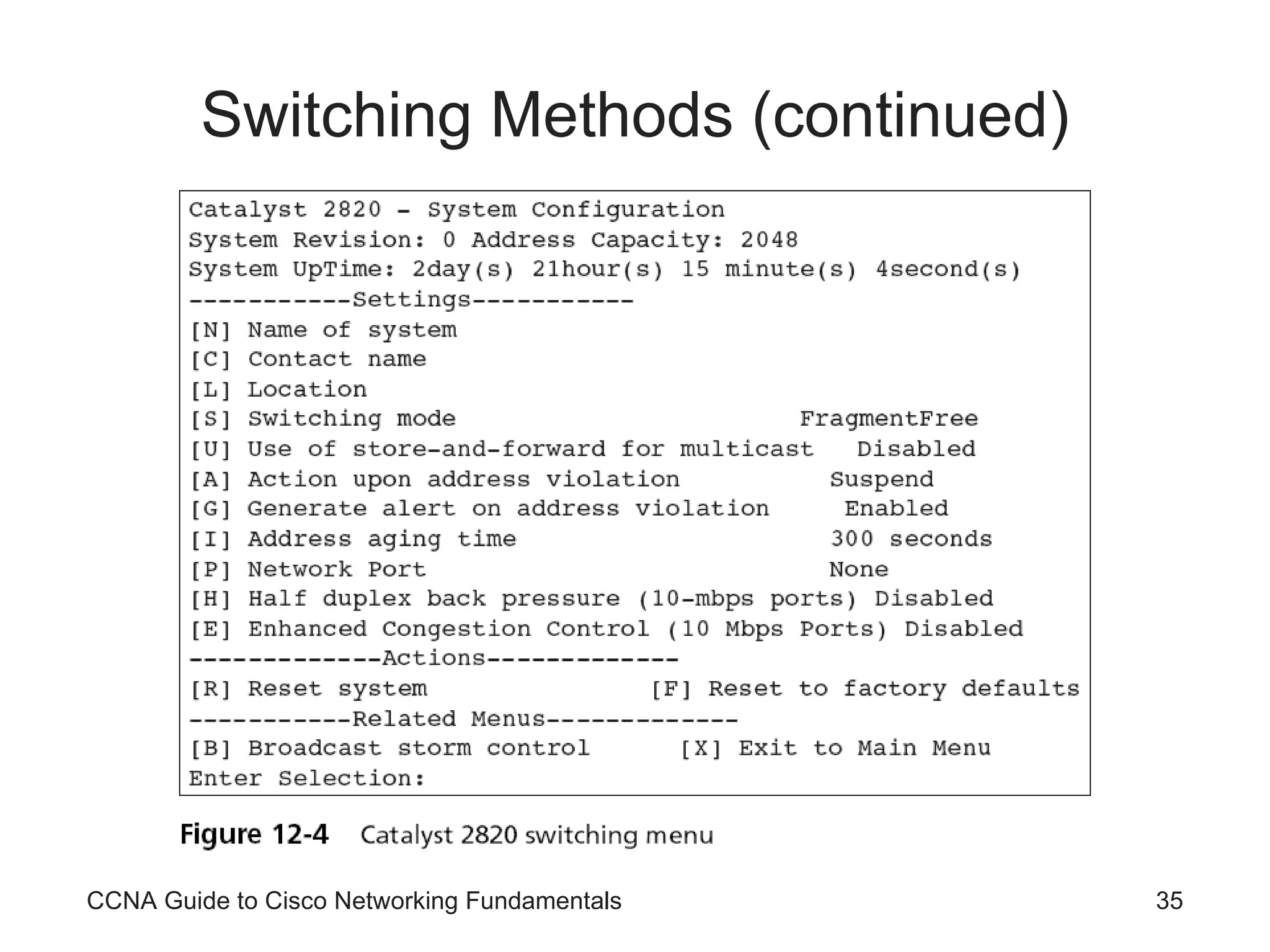 Switching Methods (continued) CCNA Guide to Cisco Networking Fundamentals 