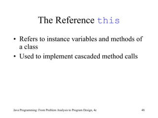 The Reference  this Refers to instance variables and methods of a class Used to implement cascaded method calls 