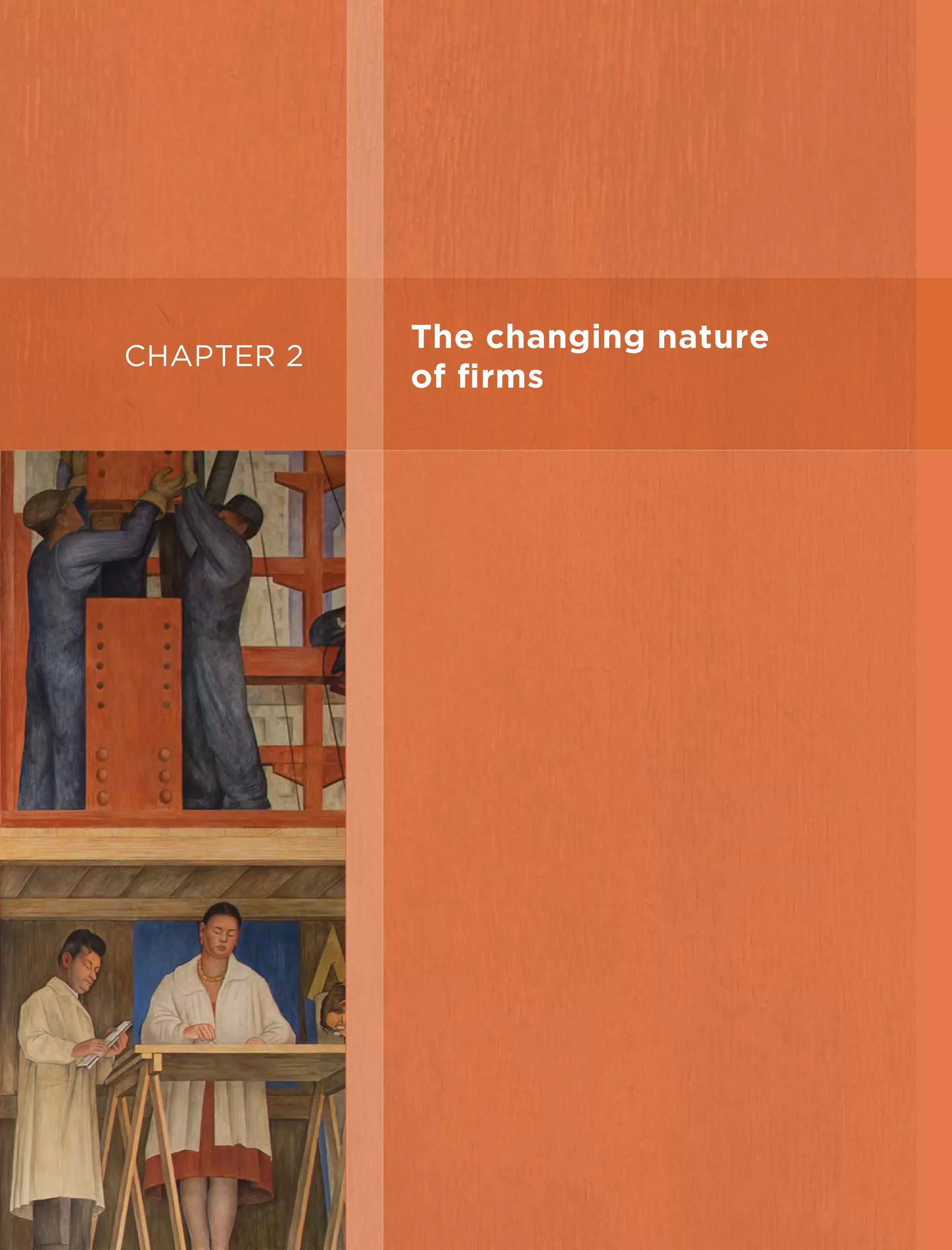 CHAPTER 2
The changing nature
of ﬁrms
 