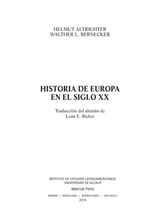 HISTORIA DE EUROPA EN EL SIGLO XX.Helmut Altrichter y Walther l. Bernecker.ISBN:9788415948353