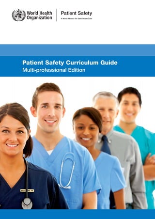 Patient Safety Curriculum Guide
Multi-professional Edition

 