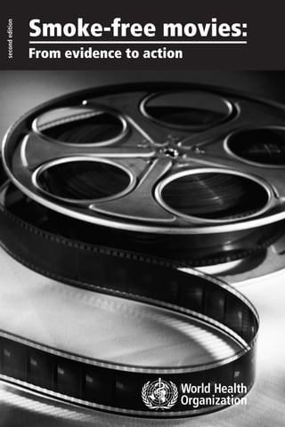 Smoke-free movies:
From evidence to action
secondedition
 