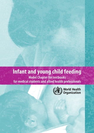 Infant and young child feeding
            Model Chapter for textbooks
for medical students and allied health professionals
 