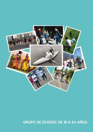 Recomendaciones mundiales sobre actividad física para la salud
21
GRUPO DE EDADES: DE 18 A 64 AÑOS
 