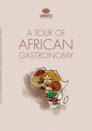 AFRICAN
GASTRONOMY
A TOUR OF
https://www.e-unwto.org/doi/book/10.18111/9789284422357
-
Tuesday,
April
06,
2021
1:18:03
AM
-
IP
Address:177.242.193.72
 