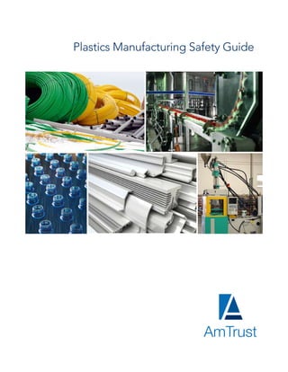 Plastics Manufacturing Safety Guide




®
 