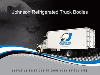 Johnson Refrigerated Truck Bodies
 