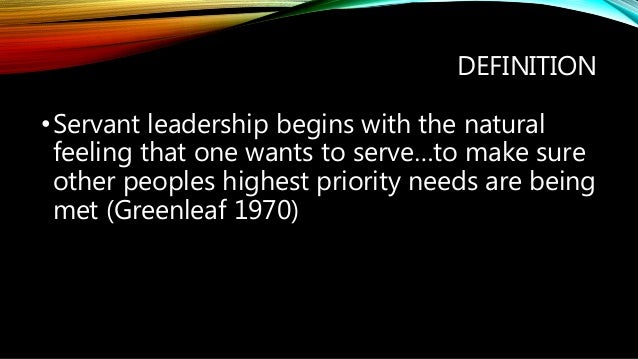 There Is No Single Accepted Definition Of Servant Leadership Servant leadership