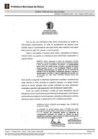 Prefeitura Municipal de Ilheus
Diário Oficial do Município
sexta-feira, 17 de fevereiro de 2017 | Ano II - Edição nº 00124 | Caderno 1
Praça J. J. Seabra S/N – Centro | S/N | Centro | Ilhéus-Ba Página 012
Este documento foi assinado digitalmente por SERASA Experian conforme MP n. 2.200-2/2001 de 24/08/2001, que institui a infra-estrutura de Chaves Públicas Brasileira -
ICP - Brasil. Cetificação diigital: 017BAFBCB6A9A9748AC3FAD2AA7A680F
Prefeitura Municipal de Ilheus
Diário Oficial do Município
sexta-feira, 17 de fevereiro de 2017 | Ano II - Edição nº 00124 | Caderno 1
 