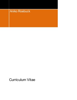 Aniko Roebuck
Curriculum Vitae
 