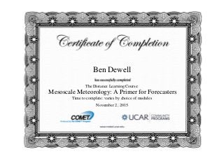 Ben Dewell
The Distance Learning Course:
Mesoscale Meteorology: A Primer for Forecasters
Time to complete: varies by choice of modules
November 2, 2015
 