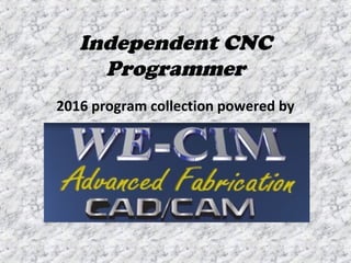 Independent CNC
Programmer
2016 program collection powered by
 