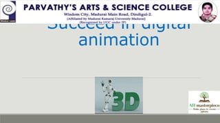 Succeed in digital
animation
 