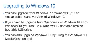 Upgrading to Windows 10
•
•
•
 