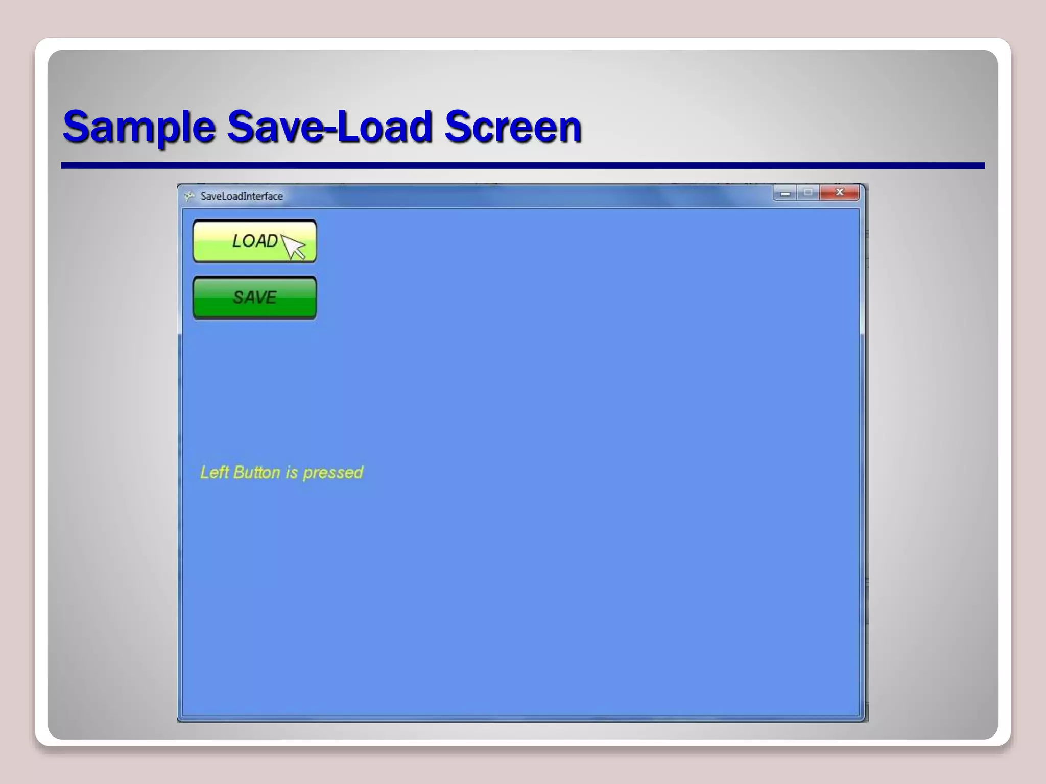 Sample Save-Load Screen
 