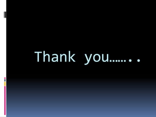 Thank you……..
 