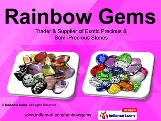 Trader & Supplier of Exotic Precious &  Semi-Precious Stones 