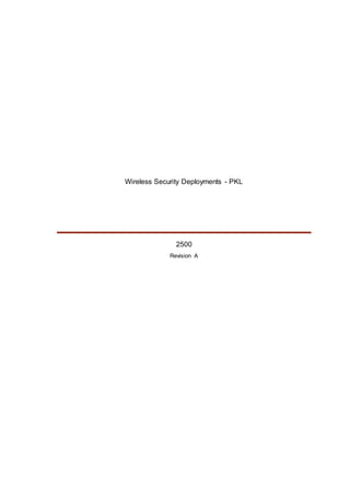 Wireless Security Deployments - PKL
2500
Revision A
 