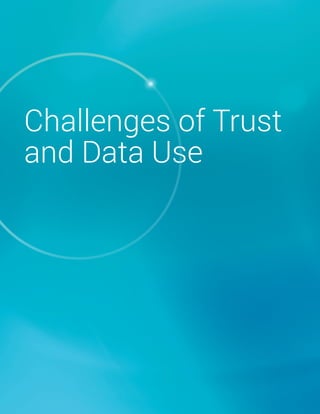Challenges of Trust
and Data Use
 