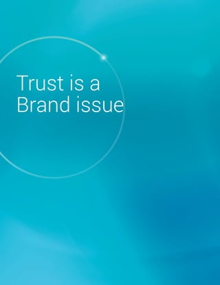 Trust is a
Brand issue
 