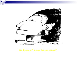 An Eskimo? or an Indian head? 