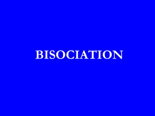 BISOCIATION
 