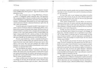 74 | Occupy
polarização d a riqueza, õ's governos corruptos e a natureza essencial-
mente antidemocrática desses governos - sejam eles de sistemas multi-
partidários ou não.
Não é que movimentos como o Occupy W a l l Street, a Primave-
ra Árabe e os Indignados tenham alcançado tudo o que esperavam.
Mas conseguiram alterar õ discurso mundial, levando-o para longe dos
mantras ideológicos do neoliberalismo, para temas como desigualdade,
injustiça e descolonização. Pela primeira vez em muito tempo pessoas
comuns passaram a discutir a natureza do sistema no qual vivem. Já
não o veem como inevitável.
A questão agora para a esquerda m u n d i a l é como avançar e con-
verter o sucesso do discurso inicial em transformação política. 0 pro-
blema pode ser exposto de maneira muito simples. A i n d a que exista, em
termos económicos, u m abismo claro e crescente entre u m grupo muito
pequeno (o 1%) e outro muito grande (os 99%), a divisão política não
segue o mesmo padrão. E m todo o planeta, as forças de centro-direita
ainda comandam aproximadamente metade da população mundial, ou
pelo menos daqueles que são politicamente ativos de alguma forma.
Portanto, para transformar o mundo, a esquerda m u n d i a l preci-
sará de u m grau de unidade política que ainda não alcançou. Há pro-
fundos desacordos tanto sobre objetivos de longo prazo quanto sobre
táticas a curto prazo. Não é que esses problemas não estejam sendo
debatidos. Ao contrário, são discutidos acaloradamente e nota-se pouco
progresso n a superação dessas cisões.
Tais discordâncias são antigas e isso não as torna fáceis de re-
solver. E x i s t e m duas grandes divisões. A p r i m e i r a é em relação às
eleições. Não existem duas, mas três posições a respeito. Há u m grupo
que suspeita profundamente das eleições, argumentando que partici-
par delas não é apenas politicamente ineficaz, mas reforça a legitimi-
dade do sistema m u n d i a l existente.
Outros acreditam que é crucial participar de processos eleitorais
e se dividem em dois tipos. De u m lado estão os que se afirmam prag-
máticos. Eles querem trabalhar a partir de dentro - dentro dos maiores
Immanuel Wallerstein | 75
partidos de centro-esquerda quando existe u m sistema multipartidário
funcional, ou dentro do partido único quando a alternância parlamen-
tar não ê permitida.
De outro lado estão os que condenam essa política de escolher
o m a l menor. Eles insistem em que não existe diferença significativa
entre os principais partidos e são a favor de votar em u m a agremiação
que esteja "genuinamente" n a esquerda.
Todos estamos familiarizados com esse debate e já ouvimos os
argumentos várias vezes. No entanto, está claro, pelo menos para m i m ,
que se não houver a l g u m acordo entre esses três grupos em relação às
táticas eleitorais, a esquerda m u n d i a l terá ínfimas chances de prevale-
cer, tanto a curto como a longo prazos.
Acredito que exista u m a forma de reconciliação que consiste em
fazer u m a distinção entre as táticas de curto prazo e as estratégias de
longo prazo. Concordo totalmente com os argumentos de que a deten-
ção do poder estatal é irrelevante para as transformações de longo
prazo do sistema m u n d i a l e pode até comprometer a possibilidade de
realizá-las. Como u m a estratégia de transformação, tem sido tentada
diversas vezes e falhado.
Isso não significa que participar de eleições seja u m a perda de
tempo. É preciso considerar que u m a grande parte dos 9 9 % está so-
frendo no curto prazo. E esse sofrimento é sua preocupação principal.
Tentam sobreviver e ajudar suas famílias e amigos a sobreviver. Se
pensarmos nos governos não como potenciais agentes de transforma-
ção social, mas como estruturas que podem d i m i n u i r o sofrimento
a curto prazo por meio de decisões políticas imediatas, então a es-
querda m u n d i a l estará obrigada a fazer o que puder p a r a conquistar
medidas capazes de m i n i m i z a r essa dor.
A g i r para m i n i m i z a r a dor exige participação eleitoral. E o que
dizer do debate entre os defensores do m a l menor e aqueles que apoiam
os partidos verdadeiramente de esquerda? Esse ponto torna-se u m a de-
cisão de tática local, que varia enormemente de acordo com fatores d i -
versos: o tamanho do país, a estrutura política formal, a demografia, a
 