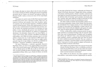 78 | Occupy
dos C a m p o s , têm algo em c o m u m além do fato de terem sido palco
das recentes violações de direitos sofridas pela parcela da população
que parece não ter "direito a ter direitos" (nas palavras críticas de
H a n n a l i Arendt1 ). A m b o s os locais são áreas de forte especulação
imobiliária.
Os usuários de crack do centro de São Paulo estavam n a região
escolhida pelo governo p a r a a execução do projeto " N o v a L u z " , em
resposta ao discurso que assinala a área como decadente, repleta
de marginais, suja. E m t a l projeto higienista, a Prefeitura pretende
vender ao sistema privado o direito sobre desapropriações no bairro,
além de sobre o estabelecimento de prioridades nesse processo, sem-
pre de acordo com interesses particulares, em detrimento do b e m
público. A área, classificada pelo governo como abandonada, sedia
u m dos maiores centros brasileiros de comércio de equipamentos
eletrônicos e de informática. Q u e m já foi à r u a Santa Ifigênia, ou
mesmo à 25 de março, pôde constatar a decadência da presença do
poder público, com a falta de serviços essenciais, como os de saúde
pública e l i m p e z a das ruas. A ação repressiva da P M somente espa-
l h o u os chamados craqueiros p a r a outros locais da região central,
passando longe de ser u m a solução, mas abrindo a possibilidade de
formalizar o "progresso" imobiliário e comercial da região.
N o bairro P i n h e i r i n h o , o conhecido especulador financeiro
Naji Nahas detém, por meio de u m a empresa falida de sua proprie-
dade, a área em que m o r a m quase 1.600 famílias. Pertencente a u m
casal de alemães mortos em 1969, não se sabe ao certo como o ter-
reno, n a posse do Estado por falta de herdeiros legais, acabou como
propriedade de Nahas. Sabe-se que o Estado de direito, v i a decisão
1 Segundo Hannah Arendt, em Origens do totalitarismo, o surgimento do totalitaris-
mo tornou evidente a crise dos direitos humanos. Os apátridas, sujeitos desterrados do
pertencimento a um coletivo político, colocaram em relevo a terrível condição de seres
humanos que, por não gozarem de direitos e não serem protegidos pelas leis de um or-
denamento nacional, não eram nada além de meros seres viventes. Para a autora, há a
necessidade de uma comunidade política para que o sujeito tenha direitos, de uma esfera
pública que valorize as opiniões e torne suas ações eficazes.
Edson Teles | 79
de u m a juíza de São José dos C a m p o s , confirmada pelo T r i b u n a l de
Justiça de São Paulo, determinou o despejo desse enorme contingen-
te de pessoas, não lhe garantiu o direito à moradi a e autorizou que
fosse jogado n a incerteza da ausência de u m teto, inclusive com o uso
de cassetetes, balas de borracha e gás de pimenta. Autorizado pelas
leis, o governo optou pela violência em lugar da discussão de u m a
alternativa de moradi a ou mesmo de permanência no local.
E m várias ocasiões n a história da humanidade, pudemos ver ce-
nas de pessoas amontoadas, crianças, idosos, doentes, sem seus perten-
ces, normalmente fruto de algum tsunami, de u m a catástrofe natural
ou mesmo de u m a guerra. E m Pinheirinho, a mesma cena foi vista.
Contudo, dessa vez provocada pelo Judiciário e pelo governo do estado,
com o apoio do aparato repressivo da Polícia Militar. É chocante!
De fato, o poder público, aliado ao interesse privado da especu-
lação, posiciona-se de maneira favorável à ideia da expansão i m o b i -
liária como sinal de desenvolvimento. E histórico que, em qualquer
área urbana, tais "reformas" levem a u m a valorização financeira do
metro quadrado e lancem a população pobre para além dos limites
das atuais condições já precárias de moradia. Para que o projeto es-
peculativo se concretize, é necessário l i m p a r as áreas da presença dos
pobres. L e i a m parte da notícia postada n a página da Secretaria de
Segurança Pública do Estado de São Paulo:
Após a limpeza, já era possível circular tanto a pé como de carro pelas
alamedas Cleveland, Dino Bueno e Glete e a rua Helvétia, que ficam no
entorno da praça Júlio Prestes. Locais que eram usados como esconde-
rijos e moradia dos usuários de drogas foram desocupados e estabeleci-
mentos comerciais funcionavam normalmente.2
Sob o disfarce de u m discurso c o m vistas a garantir a segu-
rança pública, o q u a l permite autorizar a higienização das ameaças
" P M faz operação para sufocar tráfico na Cracolândia'1. Secretaria de Segurança Pú-
blica de São Paulo. Acesso em 3 jan. 2012. Disponível em: http://www.ssp.sp.gov.br/
noticia/lenoticia.aspx?id=26531.
 
