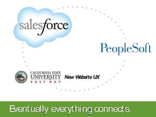 New Website UX
Eventually everything connects.
 