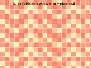 Guide To Hiring A Web Design Professional
 