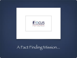 A Fact Finding Mission...
 