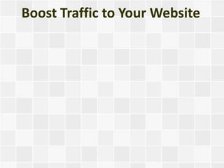 Boost Traffic to Your Website
 