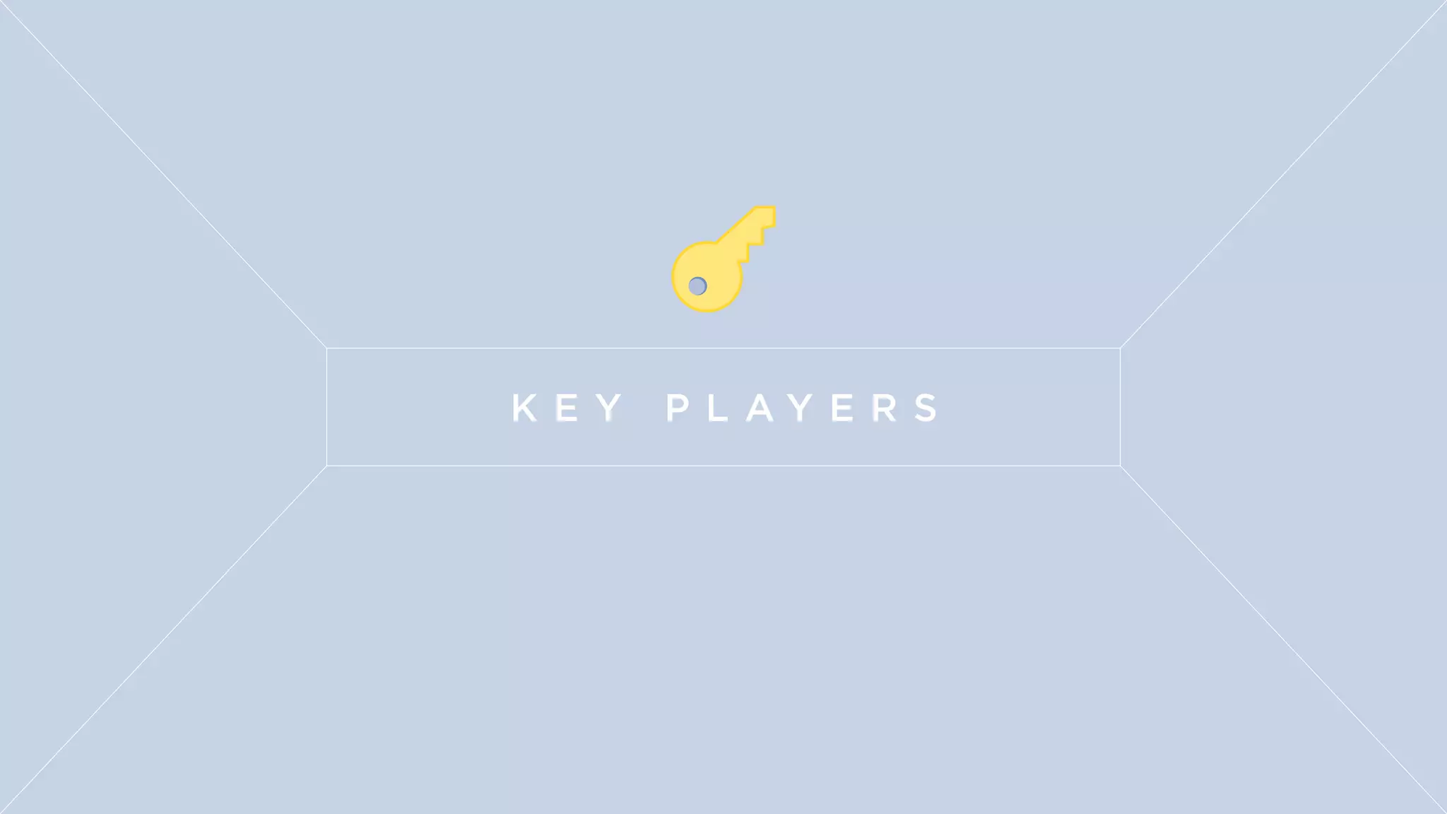 K E Y P L A Y E R S
 