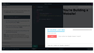 IN-COURSE LIVE Q&A
How come my header doesn’t work?
DISCUSSION
JEN
How do I make my header smaller?
SEARCH |
 