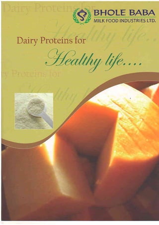 Dairy Proteins for
BHOLE BABA
MILK FOOD INDUSTRIES LTD.
 